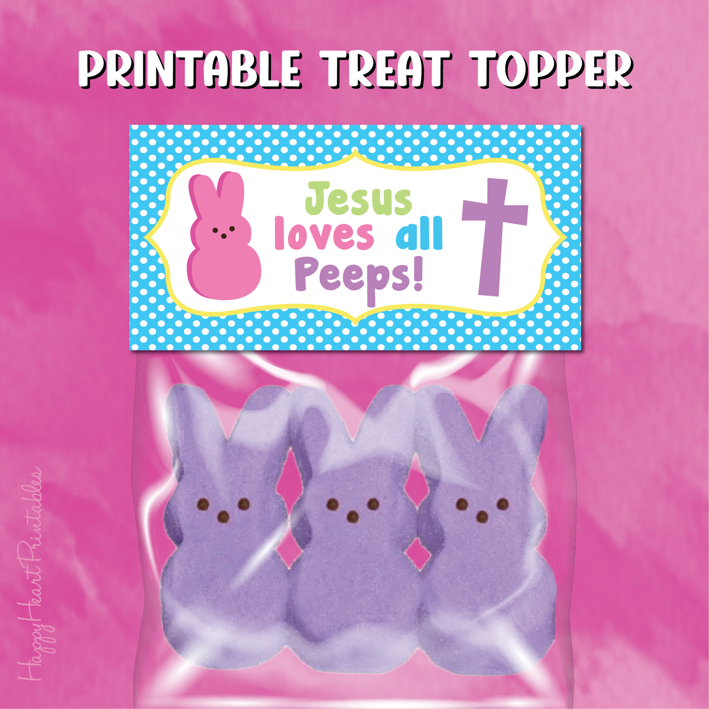 Christian Easter Treat Topper - Jesus loves all Peeps