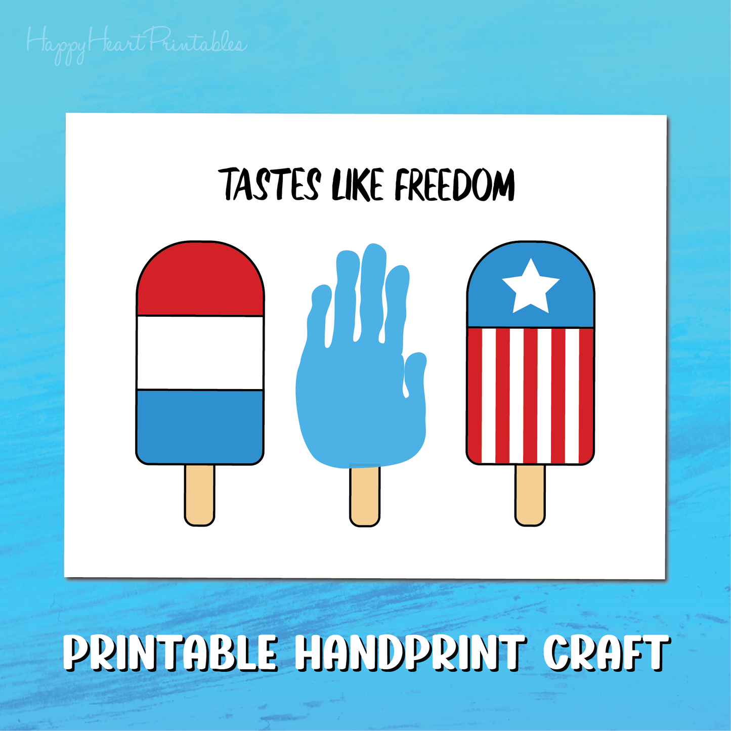 Fourth of July Handprint Printable Craft Template - Taste Like Freedom - Handprint Popsicle Craft