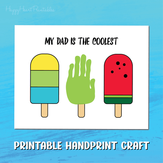 Father's Day Handprint Craft - My Dad is the Coolest Popsicle