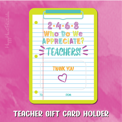 Teacher Appreciation Gift Card Holder - Who Do We Appreciate?